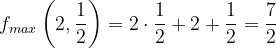 \dpi{120} f_{max}\left ( 2,\frac{1}{2} \right )=2\cdot \frac{1}{2}+2+\frac{1}{2}=\frac{7}{2}